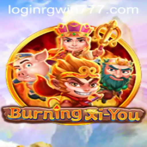 Explore the Adventure of BurningXiYou: Rules, Gameplay, and Insights