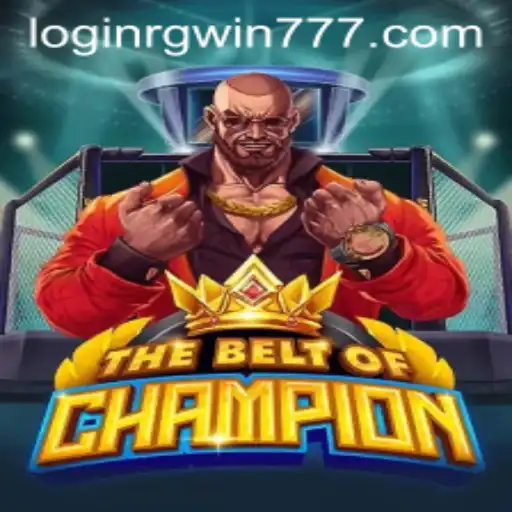 The Thrilling World of 'TheBeltOfChampion' and the Rise of RGWIN777